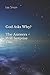 God Asks Why?: The Answers ...