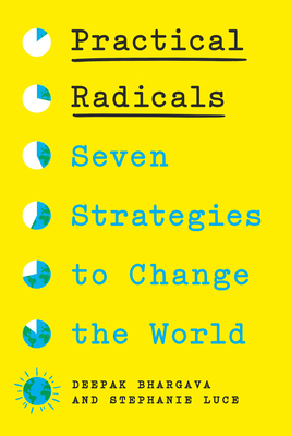 Practical Radicals: Seven Strategies to Change the World (Hardcover)