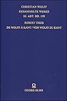 De Wolff a Kant / Von Wolff Zu Kant: Etudes/Studien (Christian Wolff, Gesammelte Werke. III. Abt., Materialien Und Dokumente, 139) (German Edition)