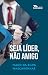 Seja lider, nao amigo (Em Portugues do Brasil)