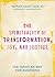 The Spirituality of Transformation, Joy, and Justice: The Ignatian Way for Everyone