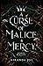 A Curse of Malice & Mercy (...