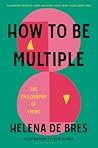 How to Be Multipl...