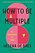 How to Be Multiple: The Philosophy of Twins