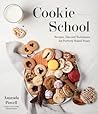 Cookie School: Recipes, Tips and Techniques for Perfectly Baked Treats
