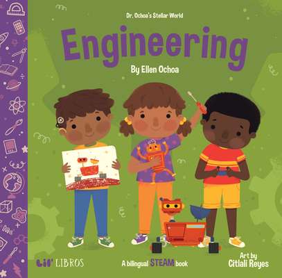 Dr. Ochoa's Stellar World: Engineering (Bilingual: English/Spanish): A Bilingual STEAM book (Dr. Ochoa's Stellar World Series) (English and Spanish Edition)