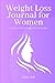 Weight Loss Journal for Wom...