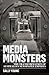 Media Monsters: The Transfo...