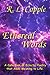 Ethereal Words: A Collectio...