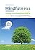 Mindfulness: Gelukkig en veerkrachtig leven in het nu (Dutch Edition)
