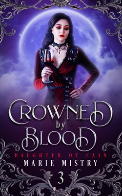 Read Crowned by Blood (Daughter of Cain, #3)