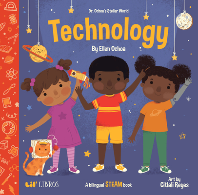 Dr. Ochoa's Stellar World: Technology (Bilingual: English/Spanish): A Bilingual STEAM book (Dr. Ochoa's Stellar World Series) (English and Spanish Edition)