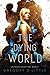 The Dying World (Mutagen Deception)