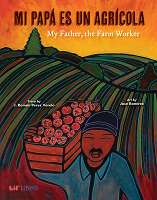 Mi papá es un agrí­cola / My Father, the Farm Worker (Bilingual: English/Spanish) (English and Spanish Edition)