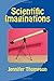 Scientific Imaginations by Jennifer   Thompson