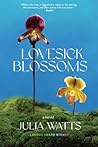 Lovesick Blossoms by Julia Watts