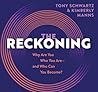 The Reckoning: Why Are You Who You Are, and Who Can You Become? The Reckoning: Why Are You Who You Are, and Who Can You Become?