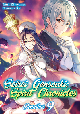 Seirei Gensouki: Spirit Chronicles (Light Novel): Omnibus 9