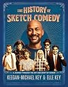 The History of Sketch Comedy by Keegan-Michael Key