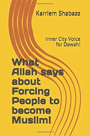 What Allah says about Forcing People to become Muslim!: Inner City Voice for Dawah!