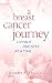 A Breast Cancer Journey: Living It One Step at a Time