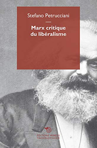 Marx critique du libéralisme (French Edition)