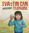 Eva and the Impossible Tin Can Telephone (Bilingual: English/Spanish) (English and Spanish Edition)