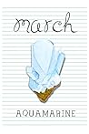 March Aquamarine ...