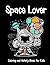 Space Lover: planet coloring | Space Coloring and Activity Book for Kids Ages 4-8 | with Dot Grid Guide