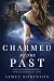 Charmed by the Past: A Time Travel Romance (Spirits Through Time)