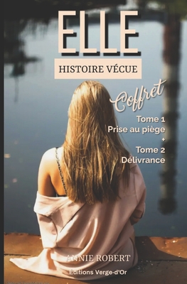Elle: Coffret - Tome 1 : Prise au piège + Tome 2 : Délivrance (Prise Au Piège: Histoire Vécue)