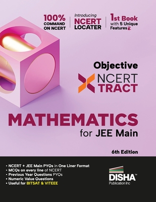 Disha Objective NCERT Xtract Mathematics for NTA JEE Main 6th Edition One Liner Theory, MCQs on every line of NCERT, Tips on your Fingertips, Previous ... Bank, Mock Tests, Useful for BITSAT & VITEEE