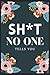 Sh*t No One Tells You Notebook by Viola King