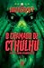 Lovecraft - O chamado de Cthulhu e Outros Contos Extraordinários by Howard Phillips