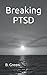 Breaking PTSD