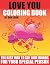 Love You Coloring Book: The...