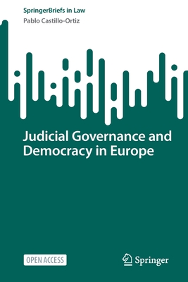 Judicial Governance and Democracy in Europe (SpringerBriefs in Law)