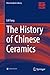 The History of Chinese Cera...