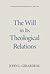 The Will in Its Theological Relations