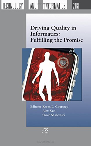 Driving Quality in Informatics: Fulfilling the Promise (Studies in Health Technology and Informatics (IOS Press))