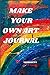 MAKE YOUR OWN ART JOURNAL by Ali Ahmad