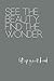 See the Beauty, Find the Wo...