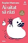 Ai uitat să râzi