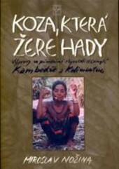 Koza, která žere hady: výpravy za původními obyvateli džunglí Kambodže a Kalimantanu