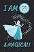 I am 21 and Magical: A happ...