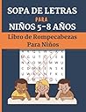 Sopa de Letras para Niños 5-8 años: Libro de Rompecabezas para Niños, 80 Rompecabezas, 80 Temáticas Distintas, 900+ Palabras, Incluye Soluciones (Spanish Edition)
