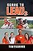 Serve To Lead 2 by Tim Fanning