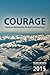 Courage: Heaton Extension Writers Anthology Year Seven 2015