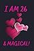 I am 26 and Magical: A happ...