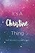 It's A Christine Thing You ...